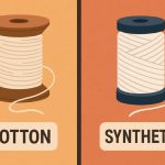 Cotton Thread vs Synthetic Thread: An Industrial Approach